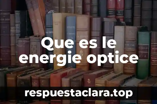 Que es le energie optice