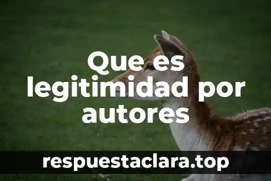 Que es legitimidad por autores