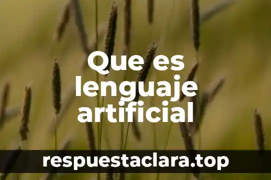 Que es lenguaje artificial
