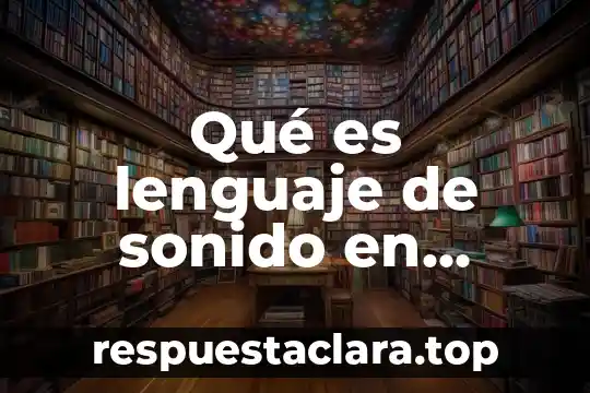 Qué es una tablet su significado en español y inglés 6 Qué es lenguaje de sonido en material didáctico