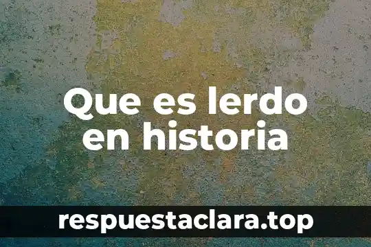 Que es el barroco en historia 5 Que es lerdo en historia