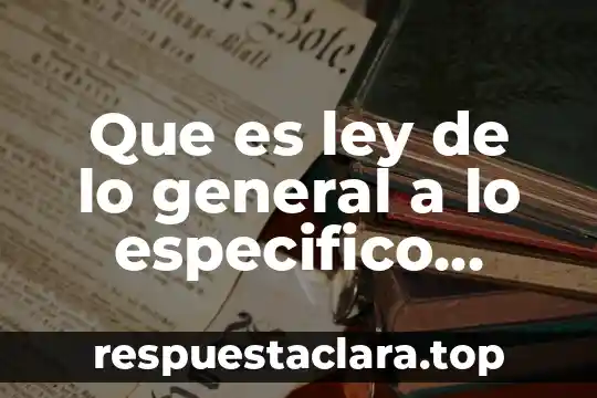 Que es ley de lo general a lo especifico motricidad