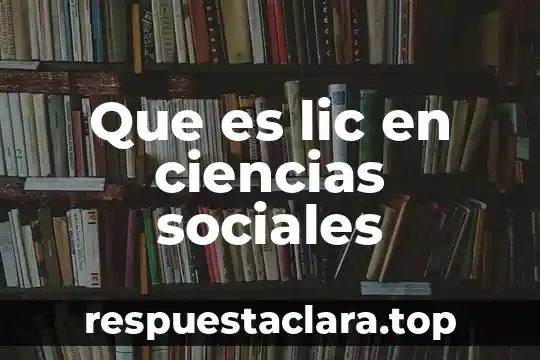 Que es lic en ciencias sociales