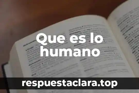 Que es lo humano