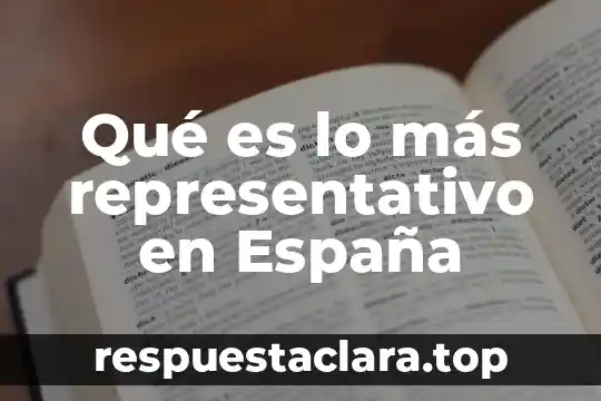 Qué es lo más representativo en España