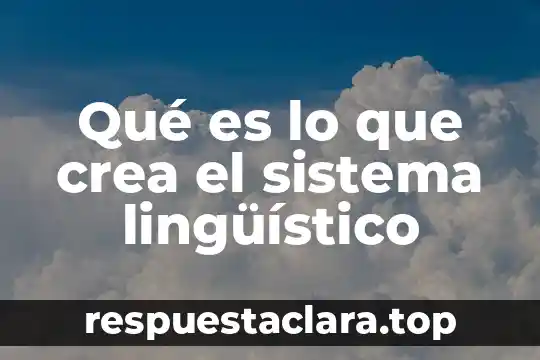Qué es exultante significado 8 Qué es lo que crea el sistema lingüístico