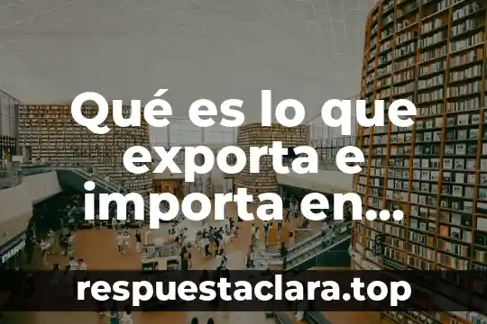 Qué es lo que exporta e importa en Guerrero