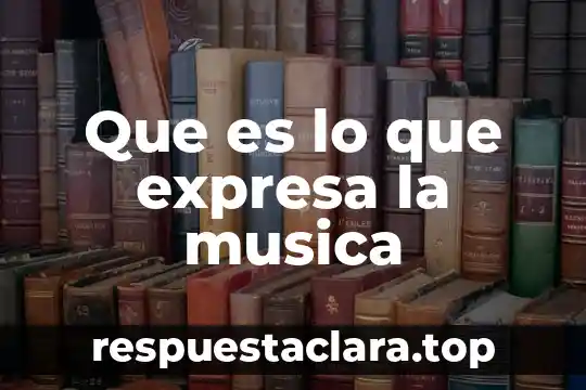 Que es lo que expresa la musica