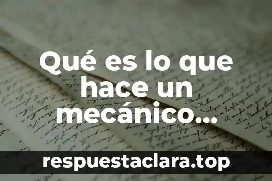 Que es lo que hace una operadora automotriz 4 Qué es lo que hace un mecánico aeronáutico