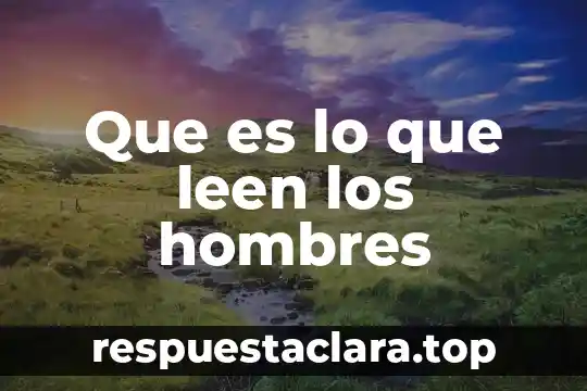 Que es lo que leen los hombres