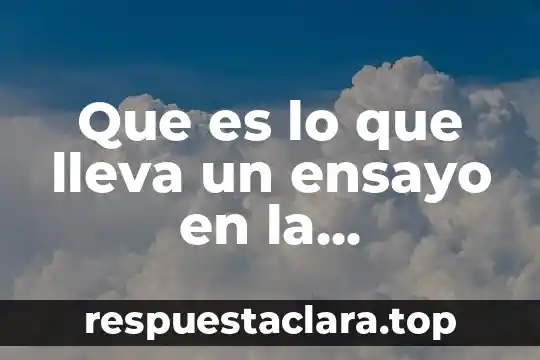Ensayo sobre que es el desarrollo humano 5 Que es lo que lleva un ensayo en la deforestacion