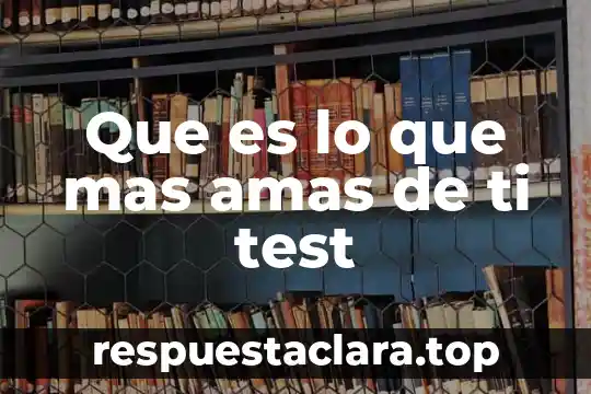 Qué es el test de elevación de hombro 6 Que es lo que mas amas de ti test