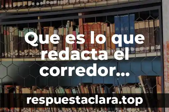 Que es el uso publico de la razon concepto 5 Que es lo que redacta el corredor publico