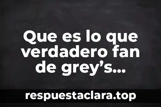 Que es el verdadero significado de la navidad 7 Que es lo que verdadero fan de grey’s anatomy sabe