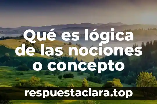 Qué es una asamblea concepto 5 Qué es lógica de las nociones o concepto
