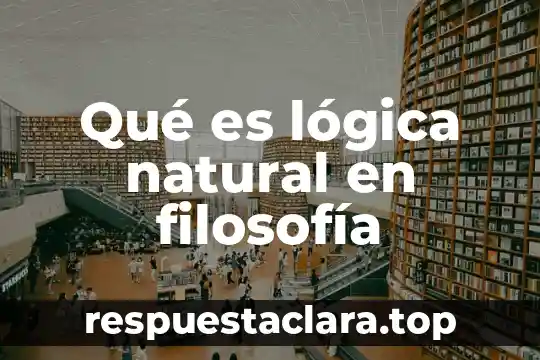 Qué es lógica natural en filosofía
