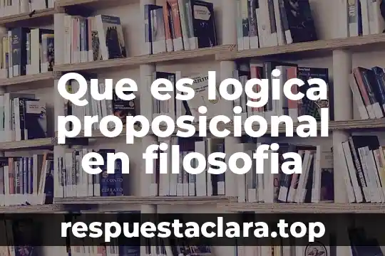 Qué es enter filosofía 4 Que es logica proposicional en filosofia