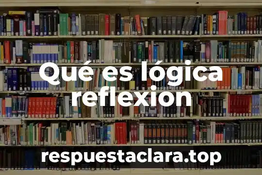 Qué es lógica reflexion
