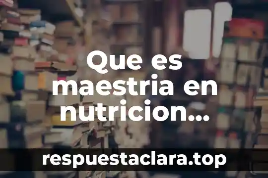 Qué es absorción en nutrición animal 3 Que es maestria en nutricion humana udes