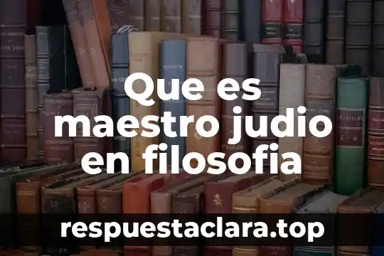 Que es maestro judio en filosofia