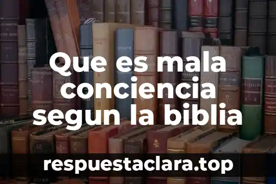 Que es mala conciencia segun la biblia