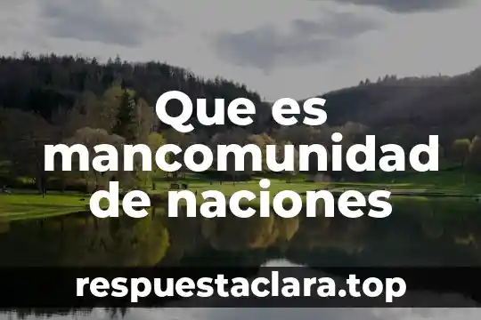 Que es mancomunidad de naciones