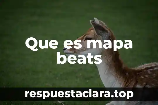 Que es mapa beats