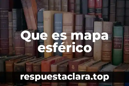 Que es mapa esférico