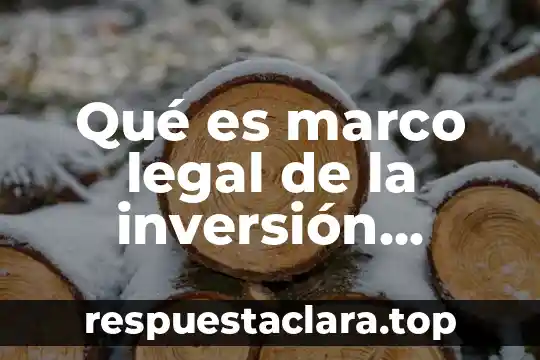 Qué es marco legal de la inversión extranjera en México