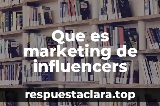 Que es la publicidad marketing 7 Que es marketing de influencers