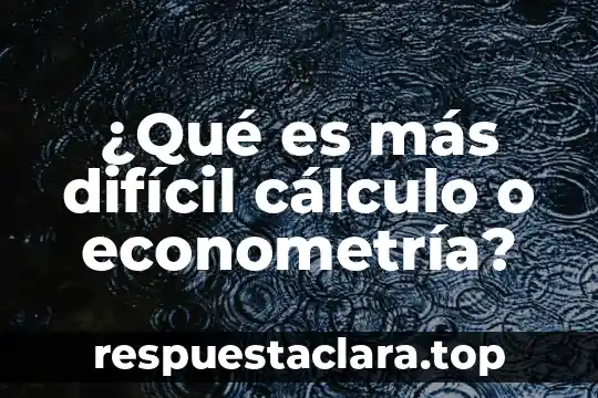 Que es mas dificil ecuaciones diferenciales y calculo vectorial 6 ¿Qué es más difícil cálculo o econometría?