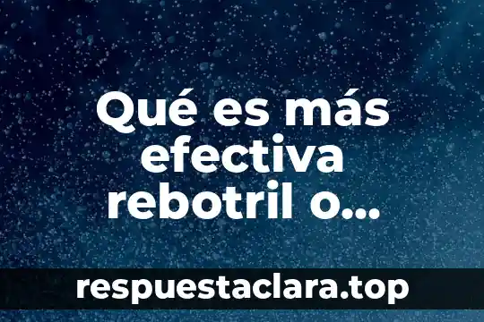 Que es comunicacion efectiva en enfermeria 3 Qué es más efectiva rebotril o conanazepam