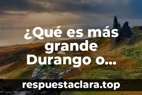¿Qué es más grande un átomo o molécula? 7 ¿Qué es más grande Durango o Michoacán?