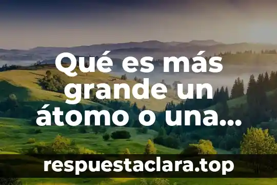 Que es un diagrama del atomo compuesto 3 Qué es más grande un átomo o una cuerda