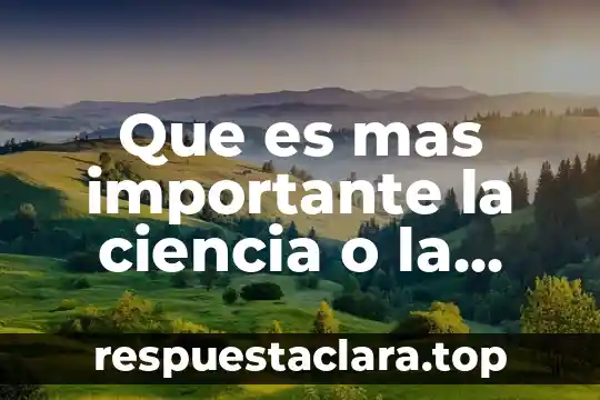 Que es mas importante la ciencia o la educacion
