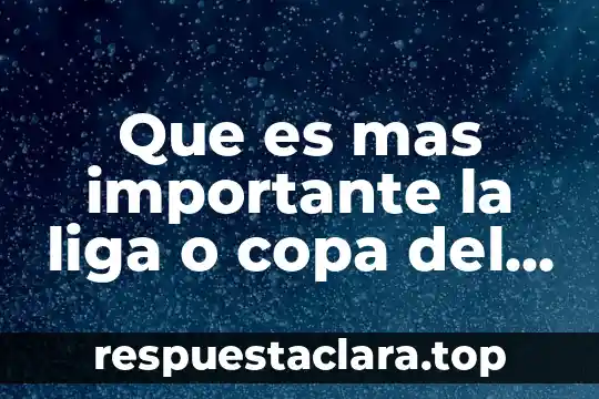 Textos bíblicos de Dios que es Rey 3 Que es mas importante la liga o copa del rey