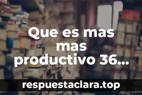 Qué es un proceso productivo 3 Que es mas mas productivo 36 compuesto por semestres