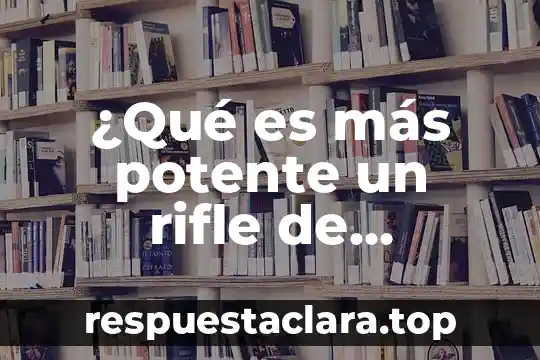 ¿Qué es más potente un rifle de dianolos o airsoft?