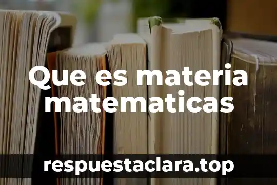 Que es materia matematicas
