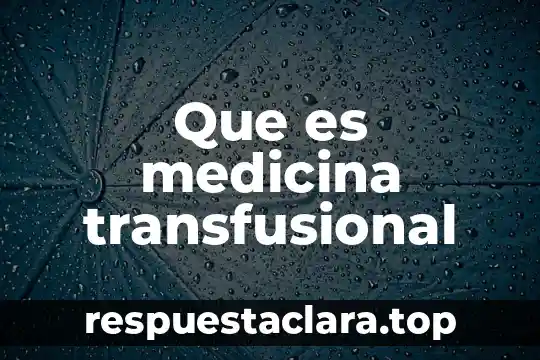 Que es distonia en medicina 8 Que es medicina transfusional