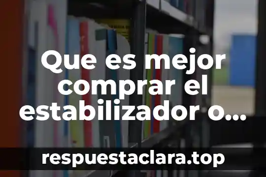Que es mejor comprar el estabilizador o la 44 mag