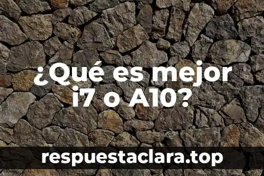 Que es mejor pene grueso o delgado 7 ¿Qué es mejor i7 o A10?