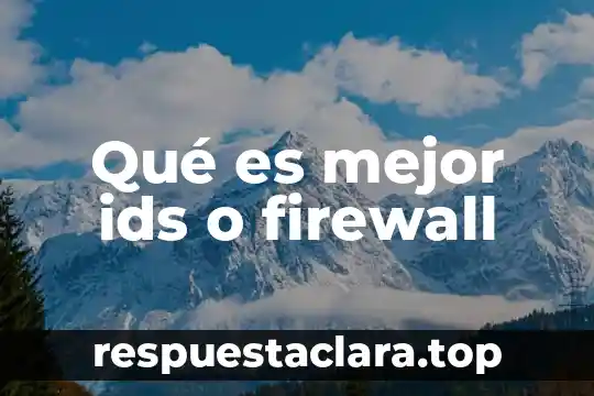 Qué es mejor ids o firewall