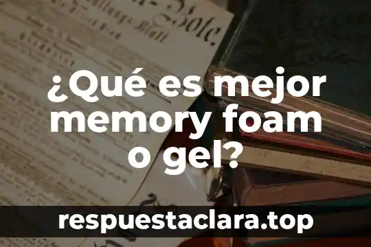 Qué es mejor Monster o Red Bull 4 ¿Qué es mejor memory foam o gel?