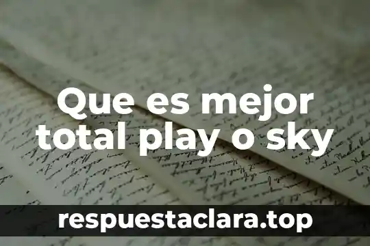 Que es mejor pene grueso o delgado 8 Que es mejor total play o sky