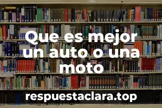 Que es mejor un auto o una moto