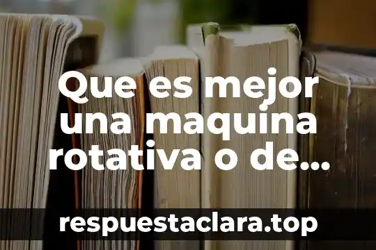 ¿Qué es la máquina del tiempo? 7 Que es mejor una maquina rotativa o de bobina
