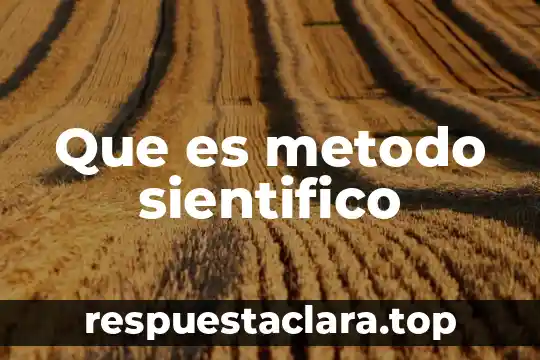 Que es metodo sientifico