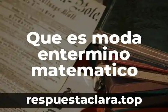 Diagrama de arbol sobre sobre lo que es razonamiento matematico 4 Que es moda entermino matematico