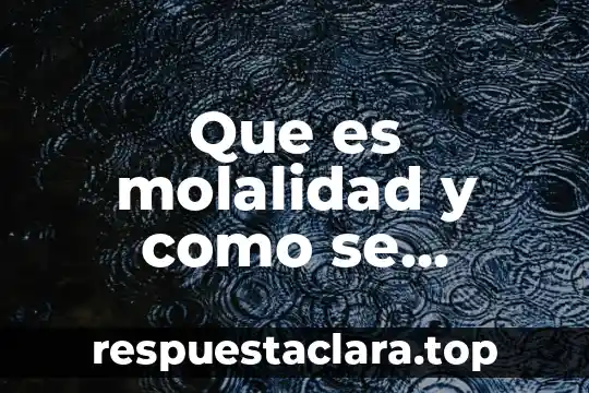 Que es molalidad y como se calcula